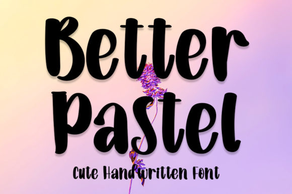 Better Pastel: The Handwritten Font for Polished Branding